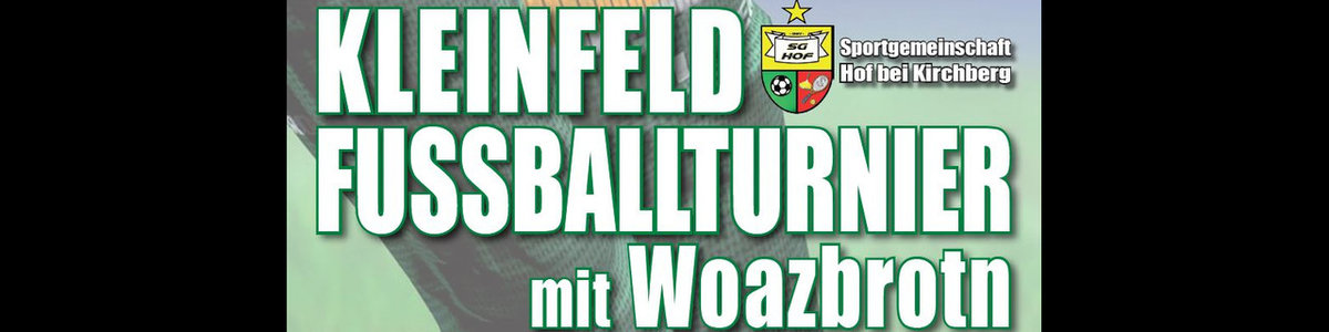 Rückblick Kleinfeld Fussballturnier mit Woazbrotn